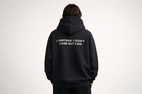 UNSAID Oversized Hoodie – “I Pretend I Don’t Care But I Do.
