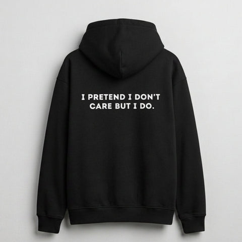 UNSAID Oversized Hoodie – “I Pretend I Don’t Care But I Do.